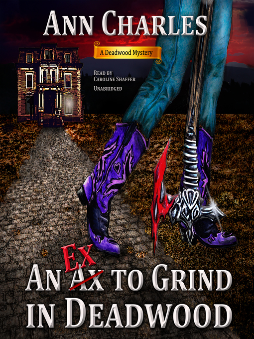 Title details for An Ex to Grind in Deadwood by Ann Charles - Available